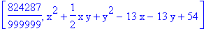 [824287/999999, x^2+1/2*x*y+y^2-13*x-13*y+54]